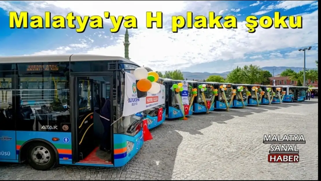 Malatya´ya H plaka şoku