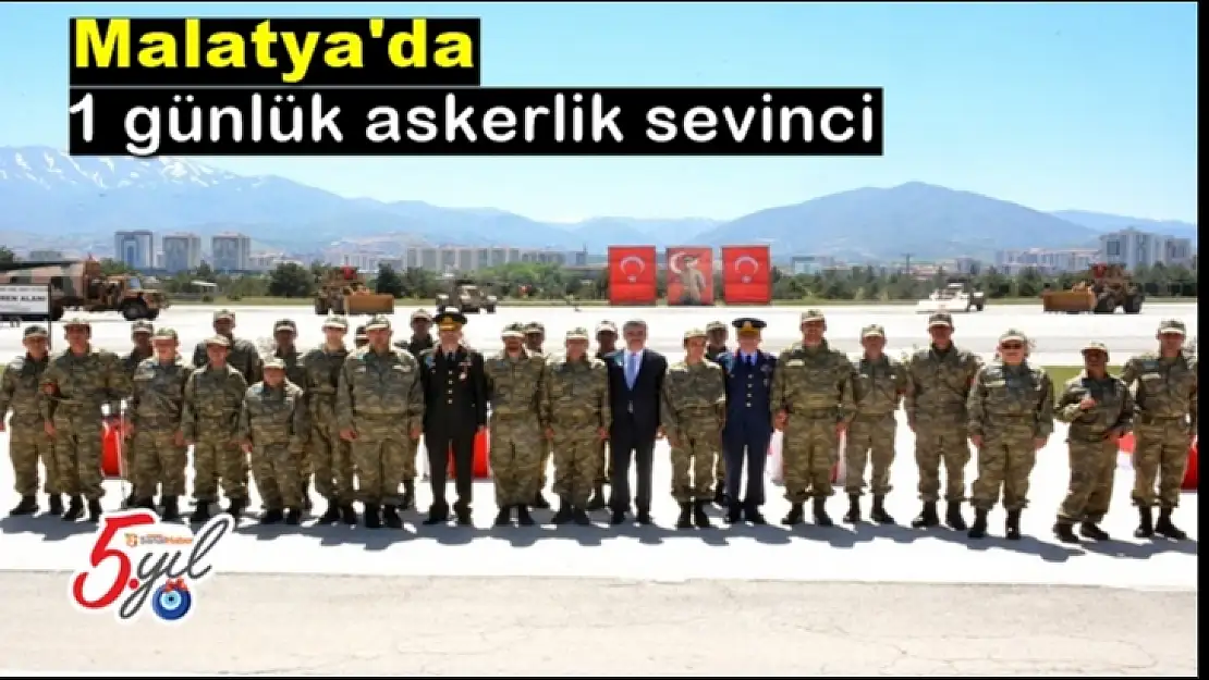Malatya'da 1 günlük askerlik sevinci