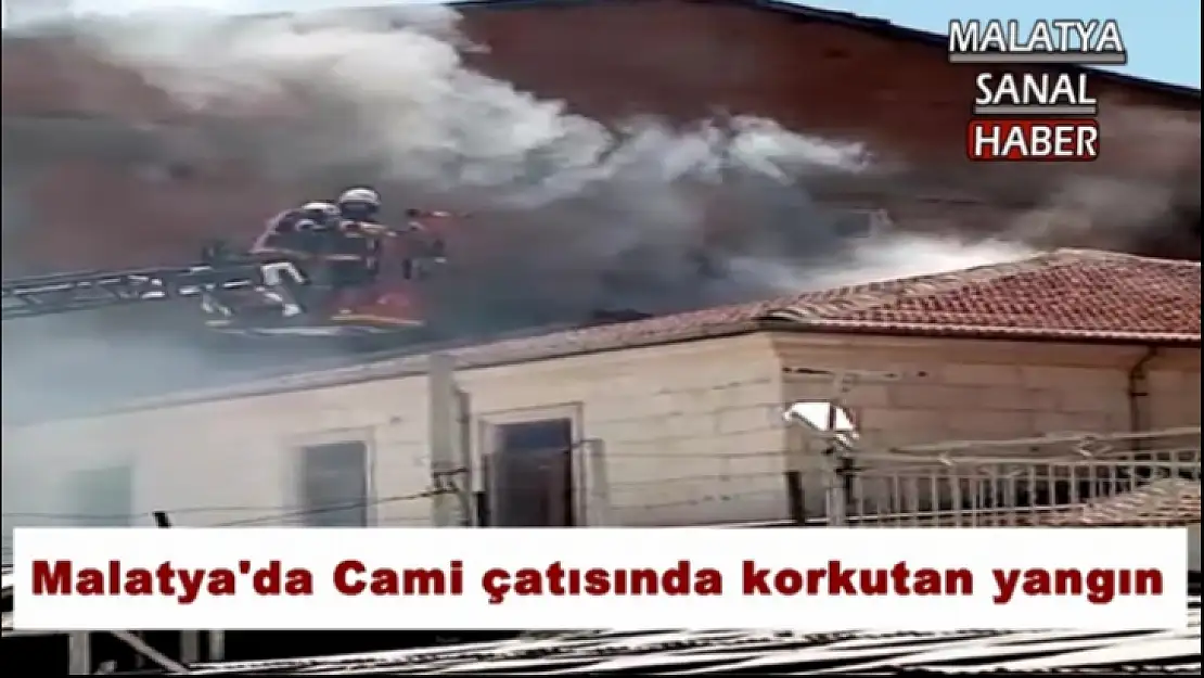 Malatya'da Cami çatısında korkutan yangın
