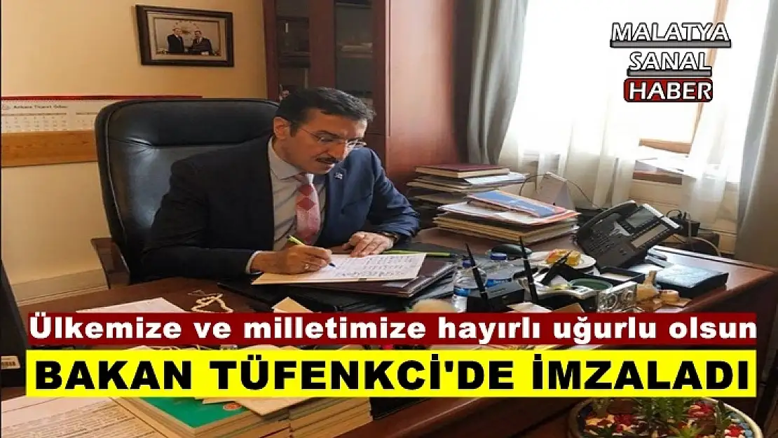 Bakan Tüfenkci'de imzaladı