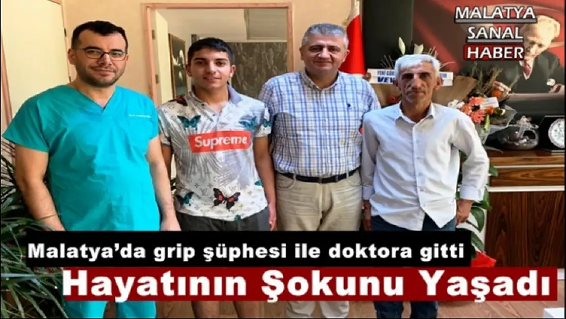 Malatya'da Grip şüphesiyle doktora gitti hayatının şokunu yaşadı