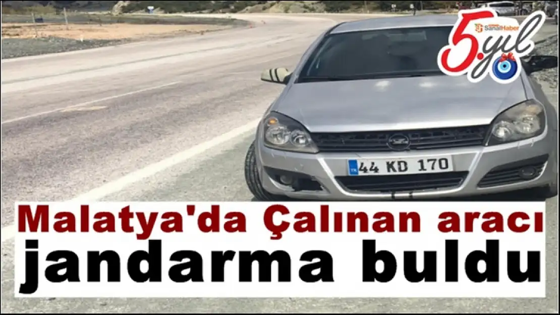 Malatya'da Çalınan aracı jandarma buldu