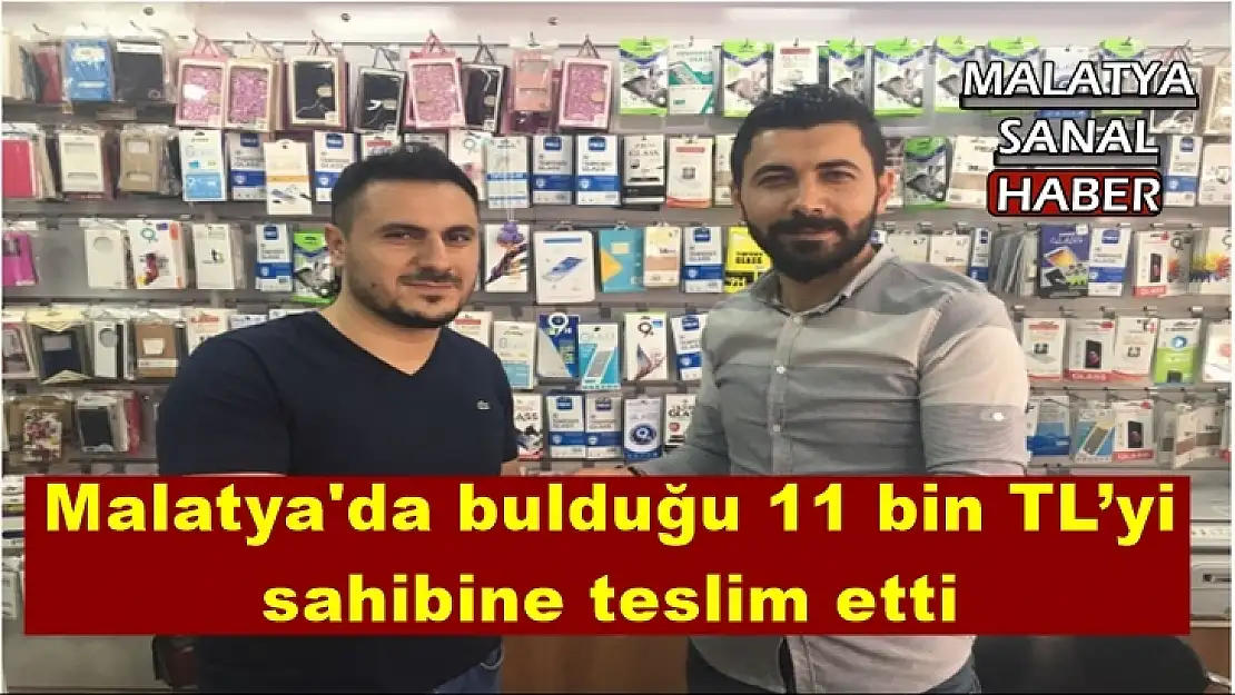 Malatya'da bulduğu 11 bin TL´yi sahibine teslim etti