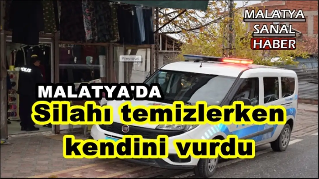 Malatya'da silahı temizlerken kendini vurdu