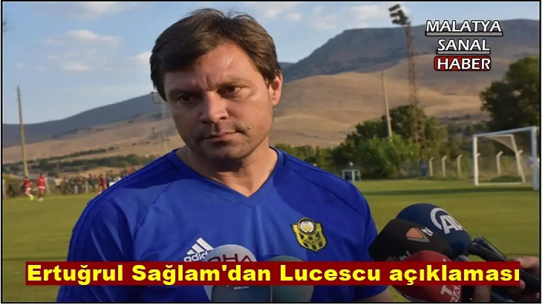 Ertuğrul Sağlam'dan Lucescu açıklaması