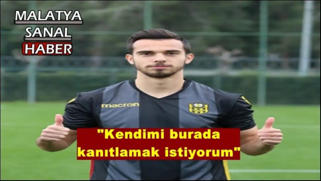 'Barış Alıcı Kendimi burada kanıtlamak istiyorum'''