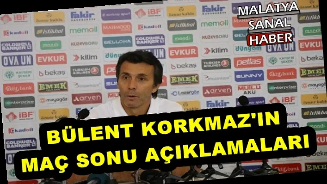 Bülent Korkmaz'ın Maç Sonu Açıklamaları