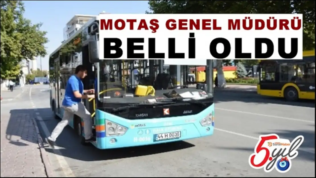 MOTAŞ Genel Müdürü belli oldu