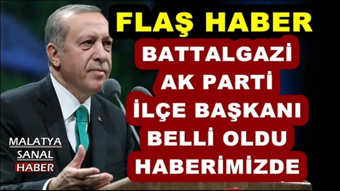 Battalgazi Ak Parti İlçe Başkanı belli oldu
