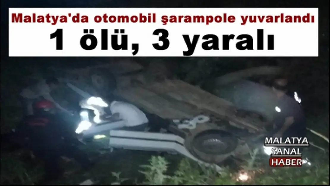 Malatya´da otomobil şarampole yuvarlandı 1 ölü, 3 yaralı