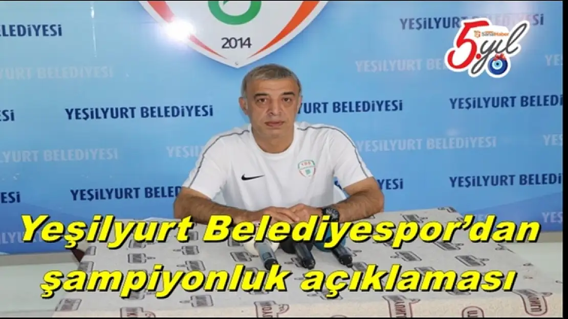 Yeşilyurt Belediyespor´dan şampiyonluk açıklaması