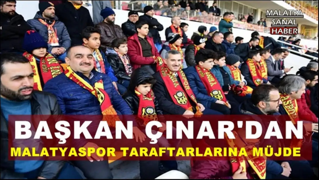 Başkan Çınar'dan Malatyaspor taraftarlarına müjde