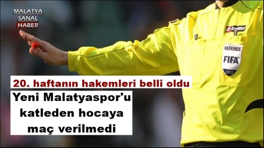 20. haftanın hakemleri belli oldu