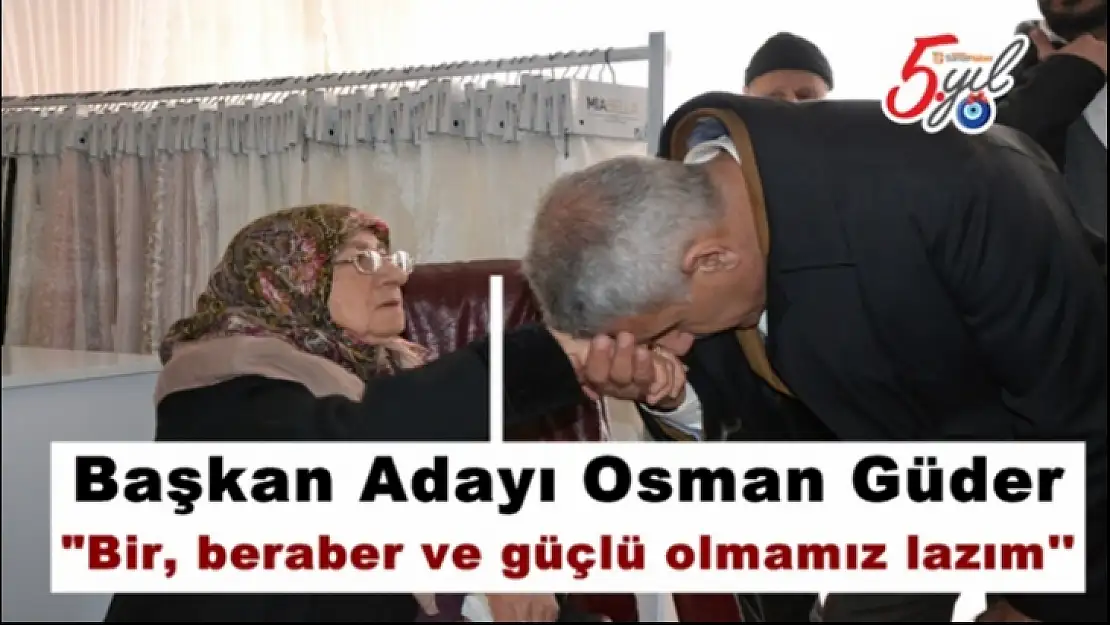 Güder  'Bir, beraber ve güçlü olmamız lazım'