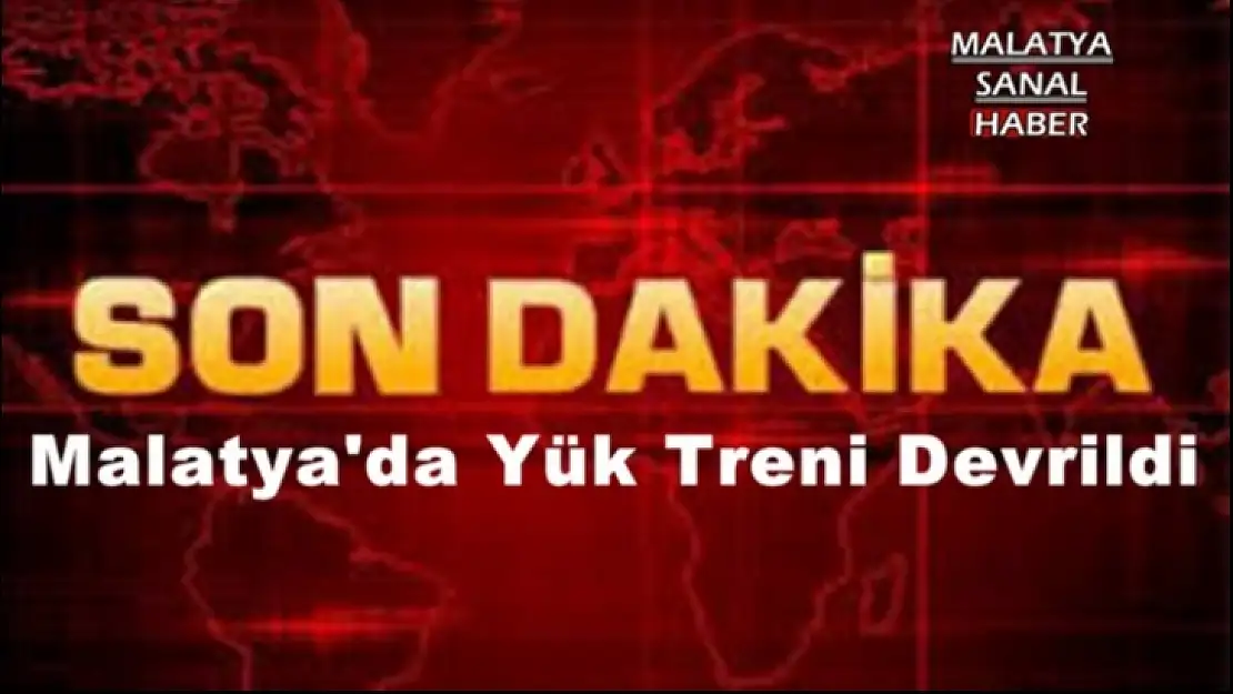 Malatya'da Yük Treni Devrildi