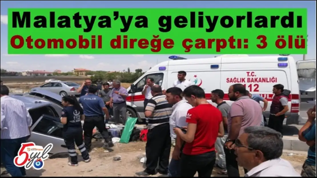 Malatya´ya geliyorlardı Otomobil direğe çarptı 3 ölü