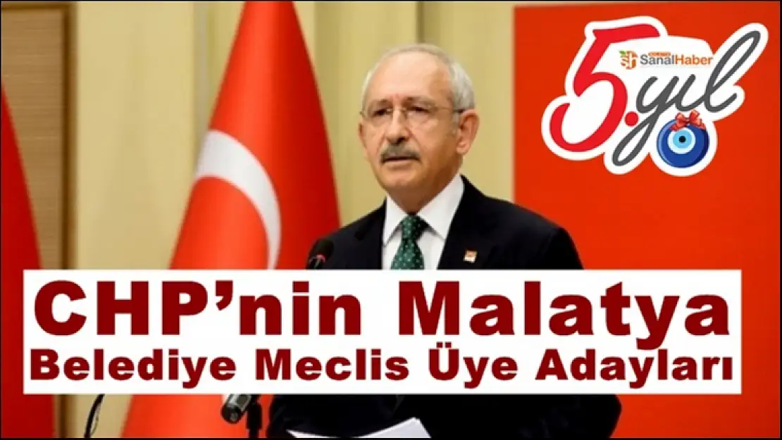 CHP´nin Malatya Belediye Meclis Üye Adayları