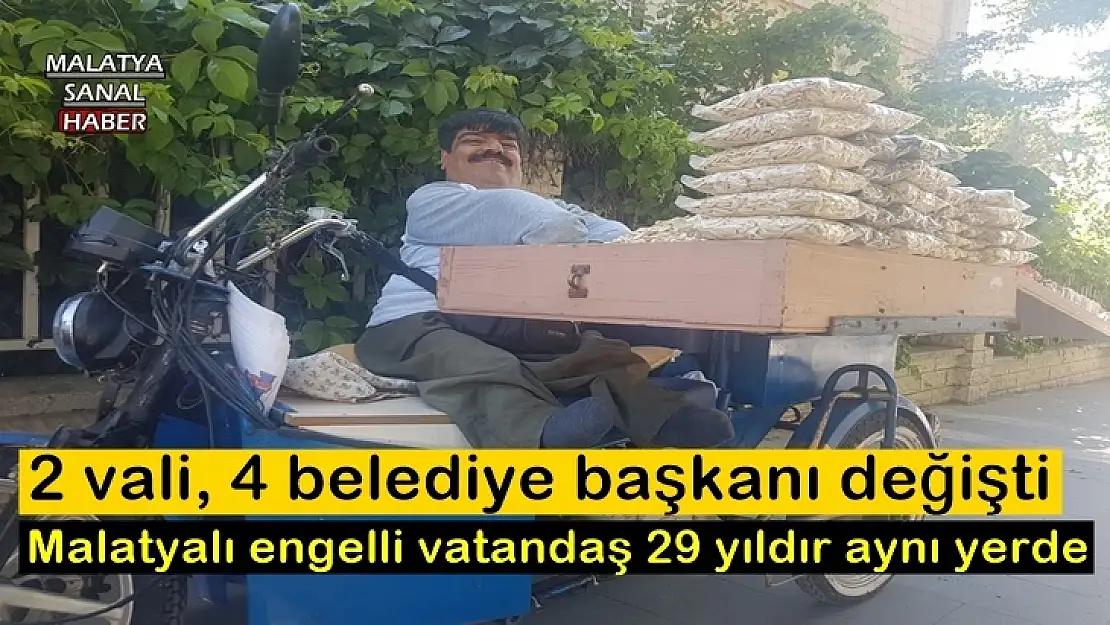 Malatyalı engelli vatandaş 29 yıldır aynı yerde