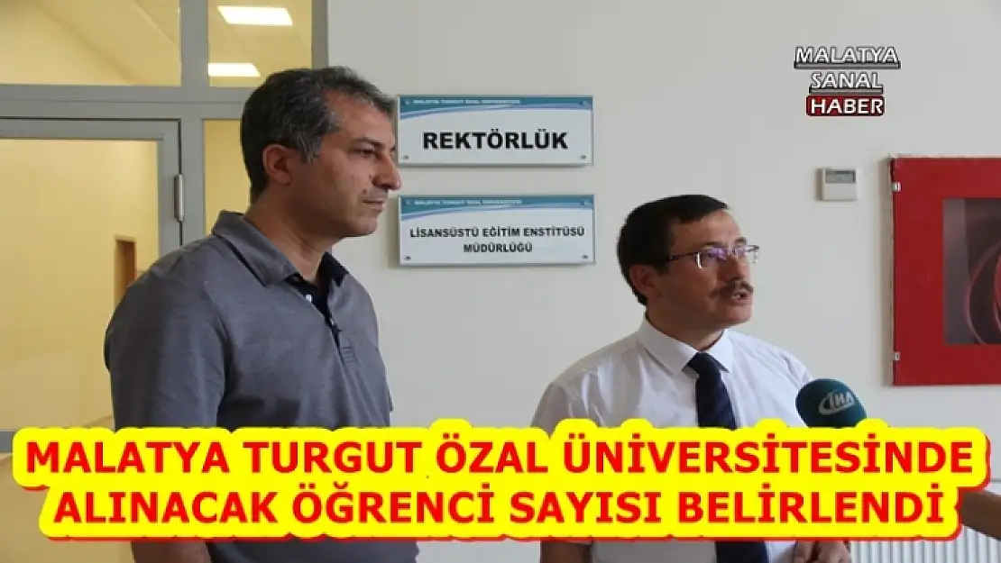 Malatya Turgut Özal Üniversitesinde Alınacak Öğrenci Sayısı Belirlendi