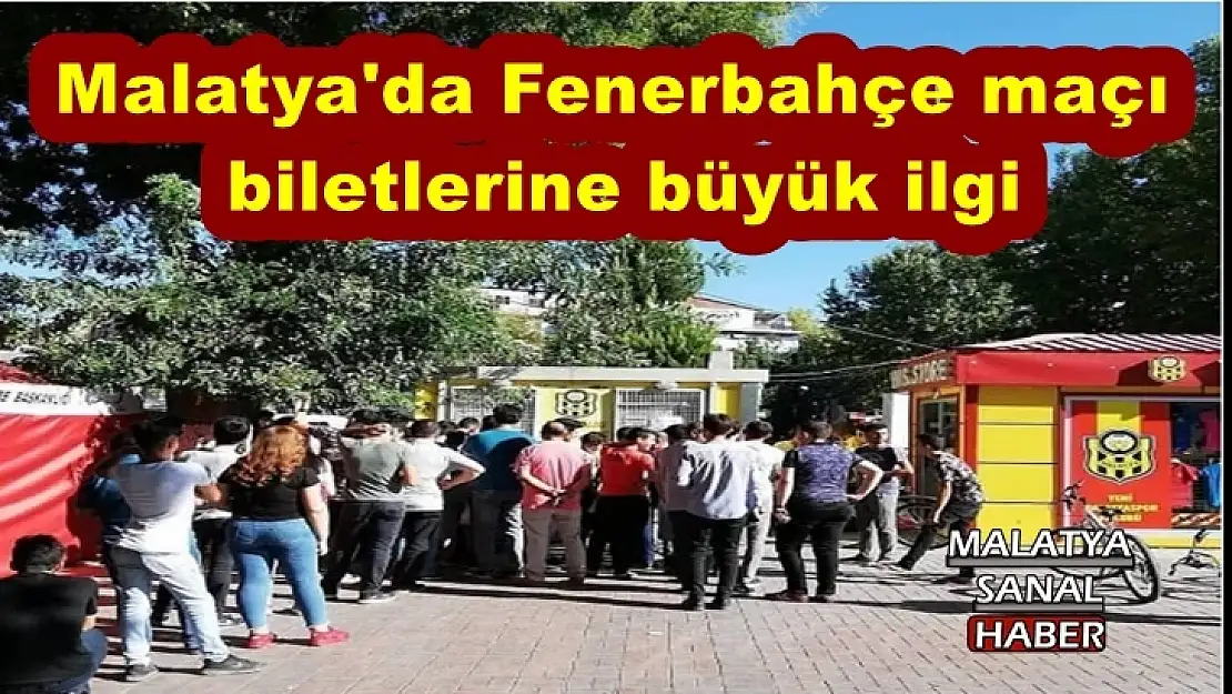 Malatya´da Fenerbahçe maçı biletlerine büyük ilgi