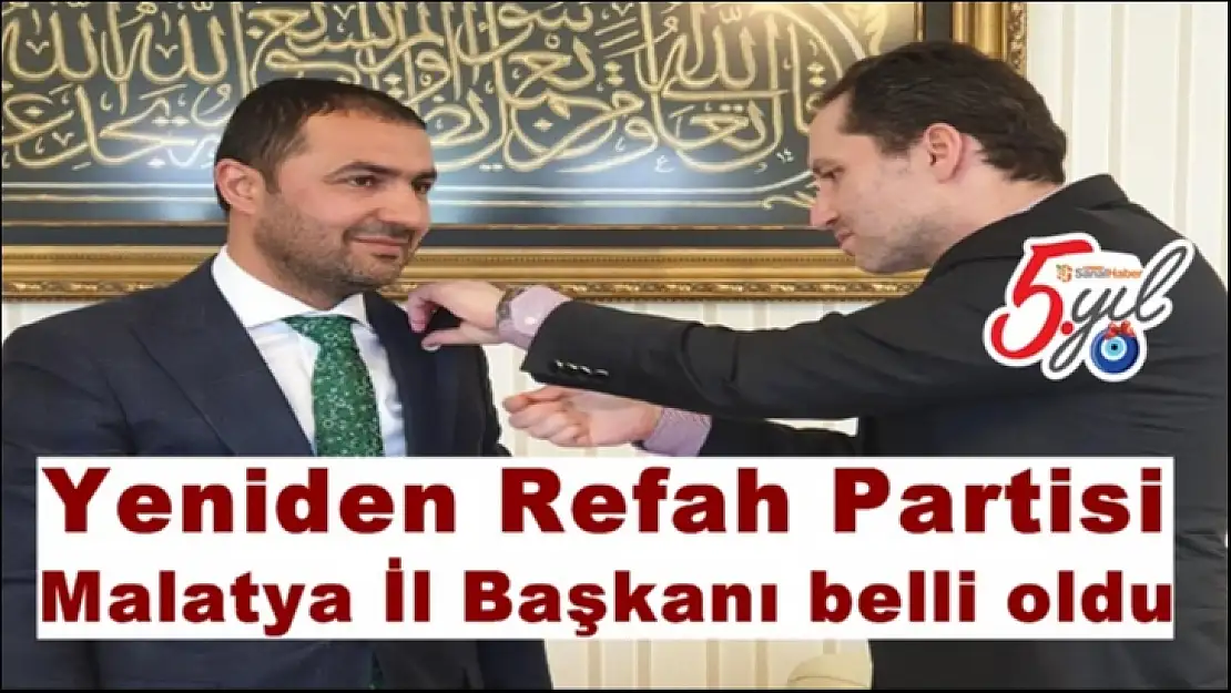 Yeniden Refah Partisi Malatya İl Başkanı belli oldu