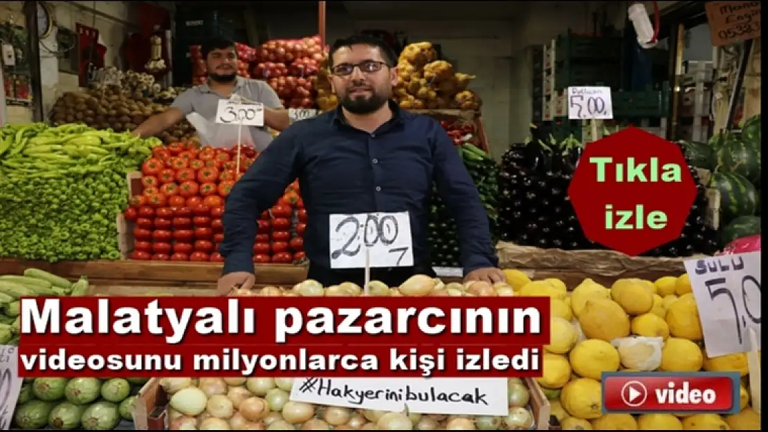 Malatyalı pazarcının o videosunu milyonlarca kişi izledi
