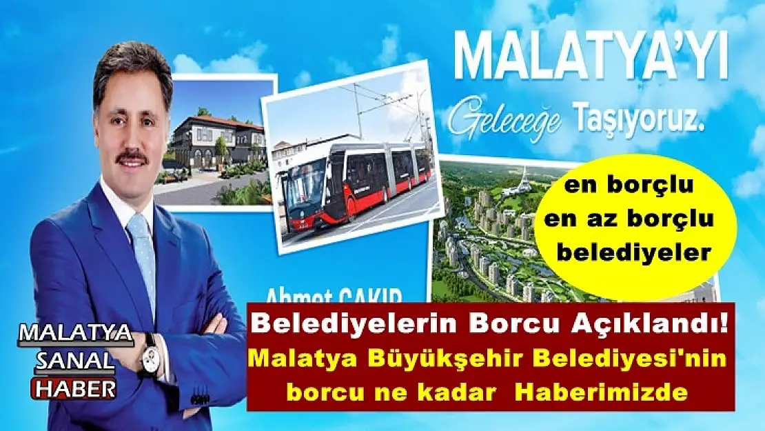 Malatya Büyükşehir Belediyesi'nin  borcu ne kadar  Haberimizde