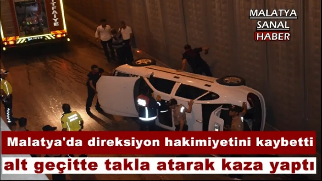 Malatya'da direksiyon hakimiyetini kaybetti , Takla Attı