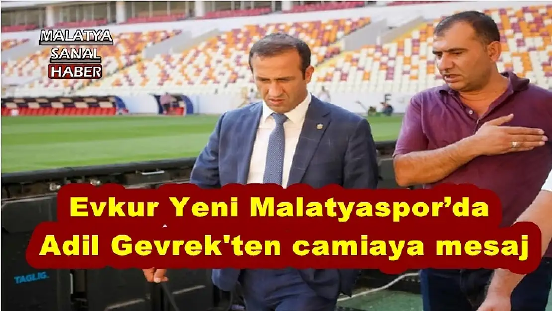 Evkur Yeni Malatyaspor´da Adil Gevrek´ten camiaya mesaj