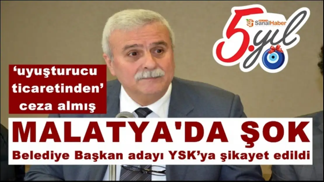 Malatya'da Belediye Başkan adayı YSK´ya şikayet edildi