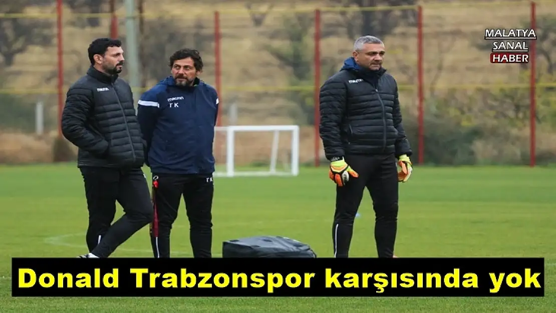 Donald Trabzonspor karşısında yok