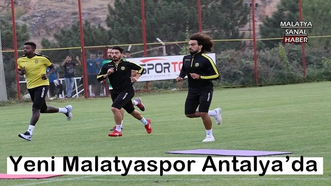 Yeni Malatyaspor Antalya´da