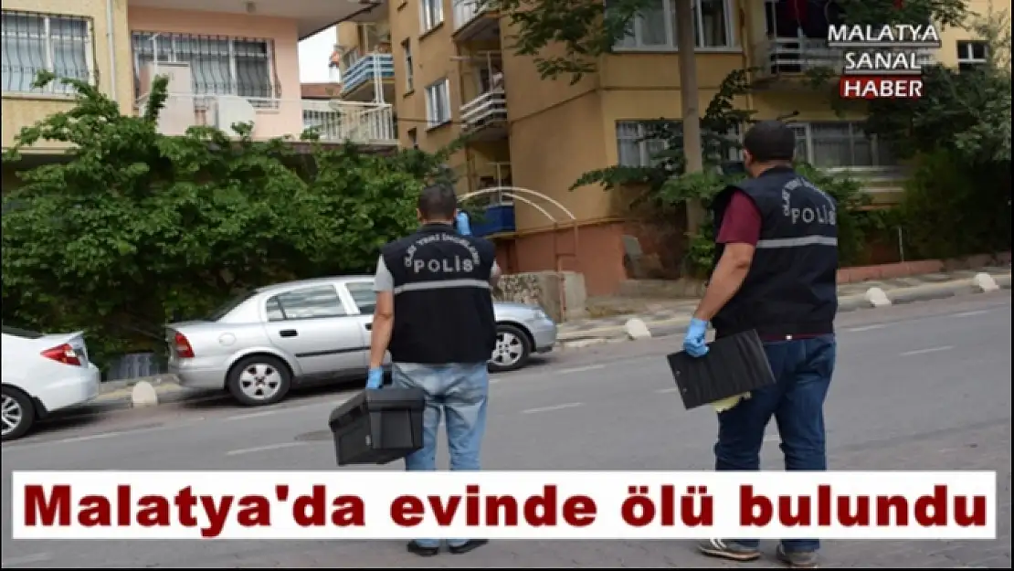 Malatya'da  evinde ölü bulundu