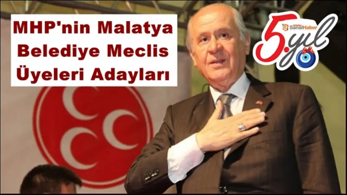 MHP'nin Malatya  Belediye Meclis  Üyeleri Adayları