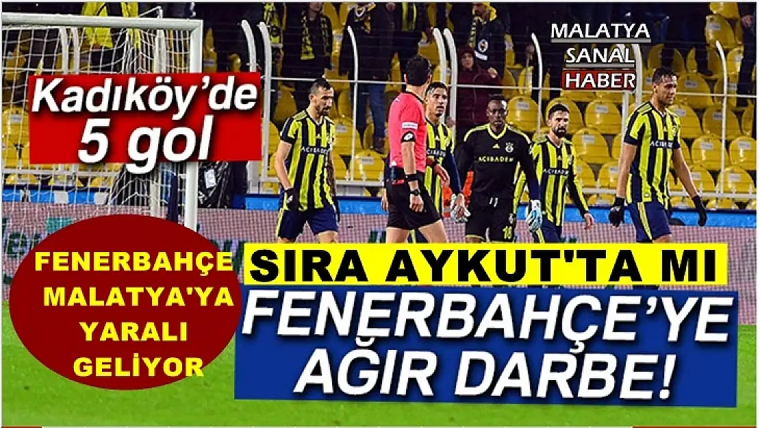 Fenerbahçe Malatya'ya yaralı geliyor