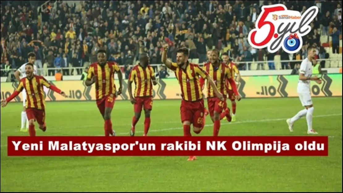 Yeni Malatyaspor'un rakibi NK Olimpija oldu