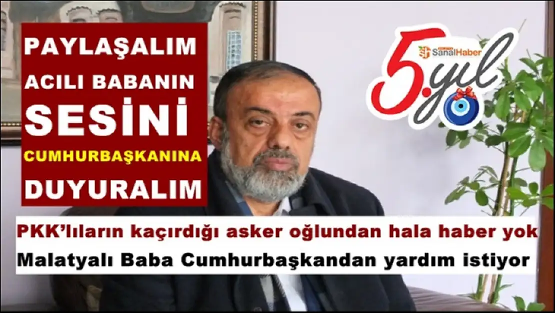 Malatyalı Baba Cumhurbaşkandan yardım istiyor