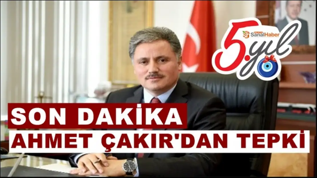 Ahmet Çakır'dan Tepki