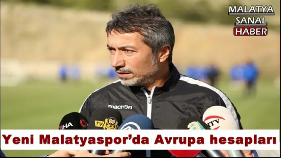 Yeni Malatyaspor´da Avrupa hesapları
