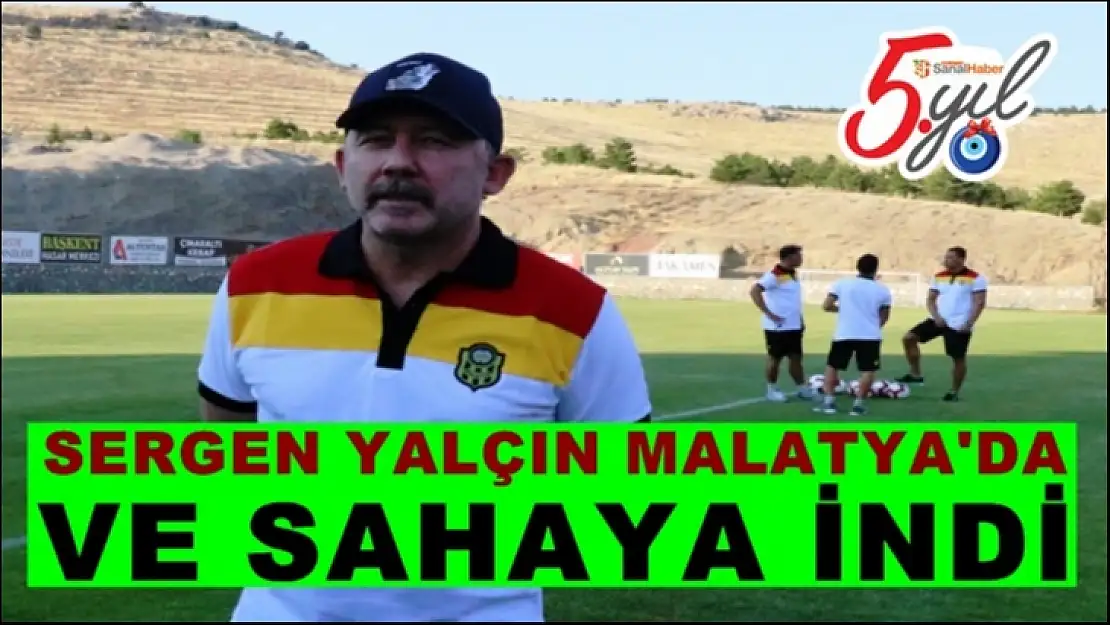 Sergen Yalçın Malatya'da