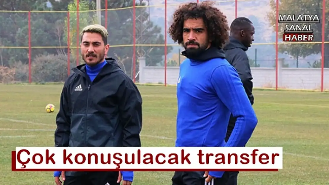 Çok konuşulacak transfer