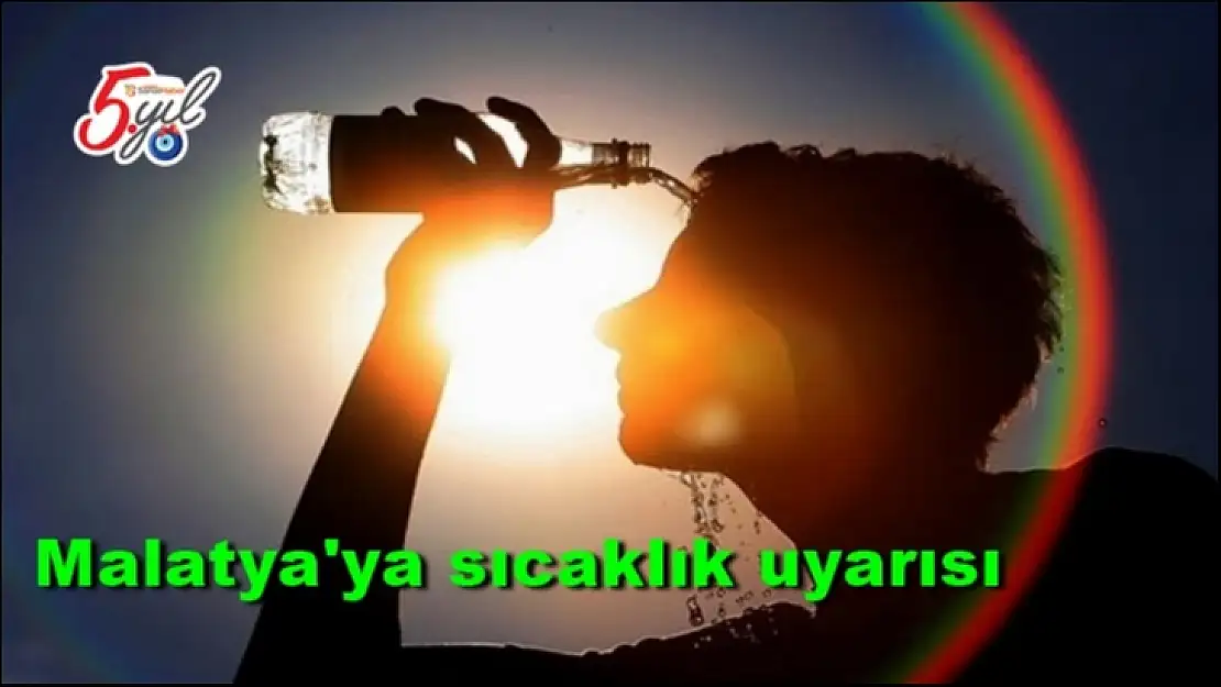Malatya'ya sıcaklık uyarısı