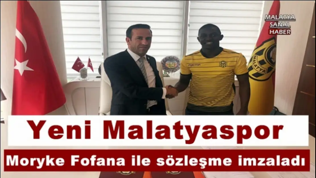 Yeni Malatyaspor, Moryke Fofana ile sözleşme imzaladı