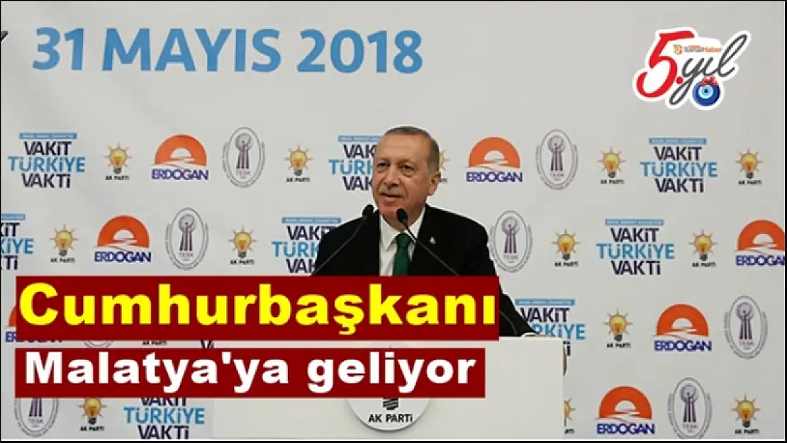 Cumhurbaşkanı Malatya geliyor