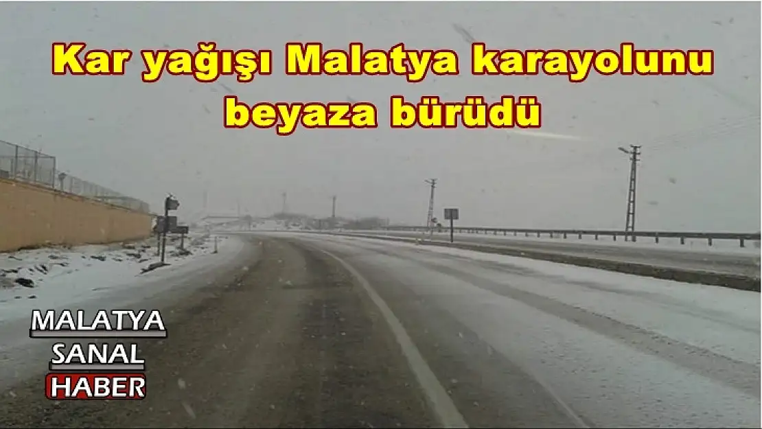 Kar yağışı Malatya karayolunu beyaza bürüdü