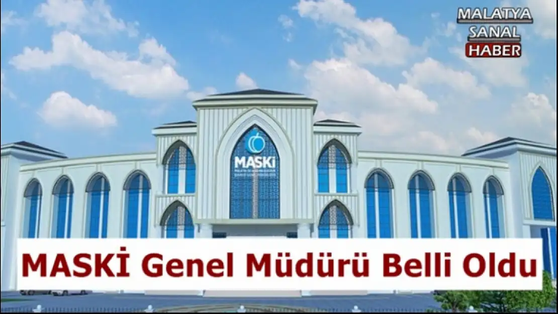 MASKİ Genel Müdürü Belli Oldu