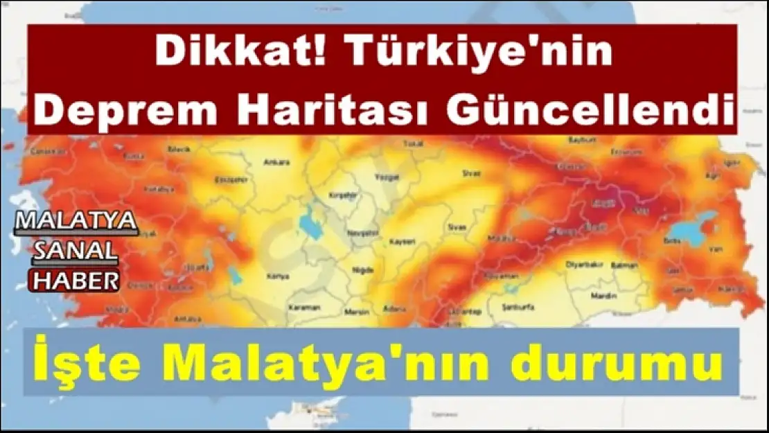 Türkiye'nin  Deprem Haritası Güncellendi İşte Malatya'nın durumu