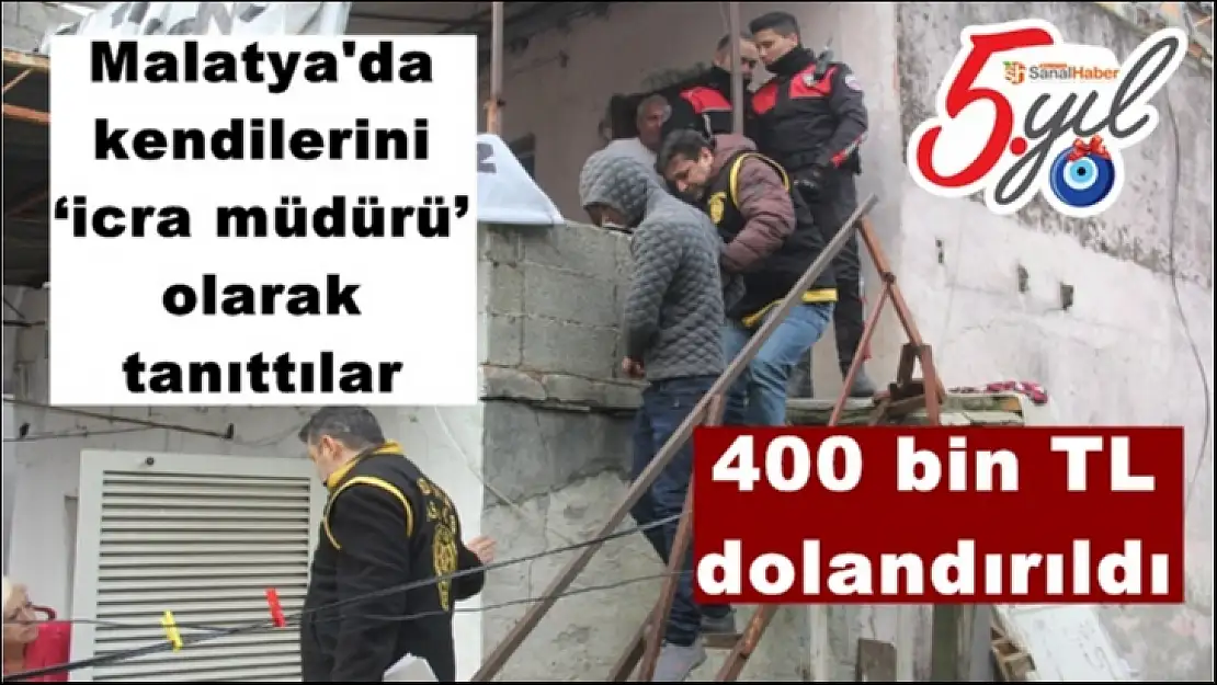 Malatya'da  kendilerini  `icra müdürü´  olarak  tanıttılar