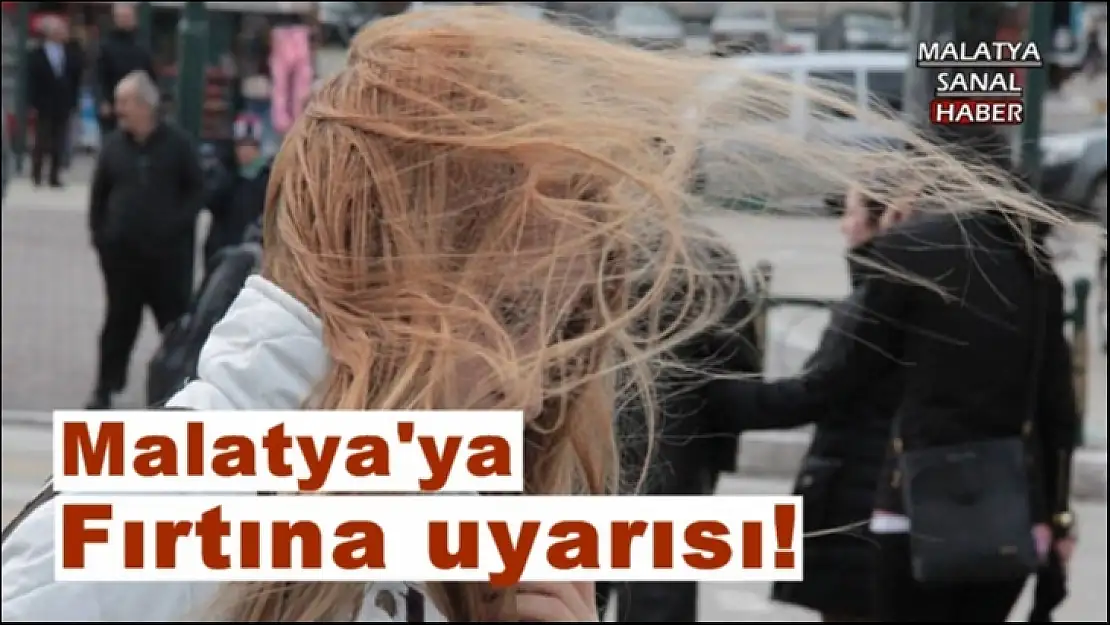 Malatya'ya fırtına uyarısı