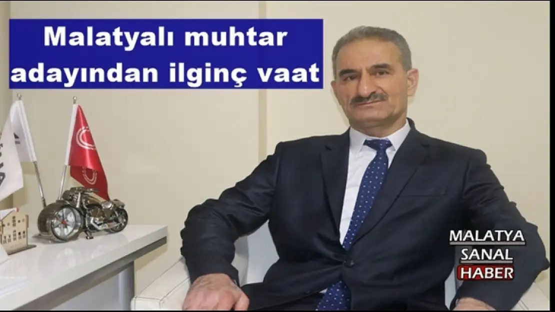 Muhtar adayından ilginç vaat